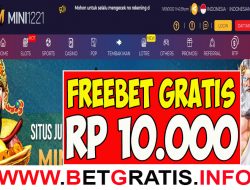 MINI1221 – FREEBET GRATIS RP 10.000 TANPA DEPOSIT