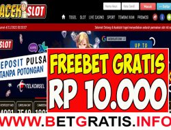 ACEKSLOT – FREEBET GRATIS RP 10.000 TANPA DEPOSIT