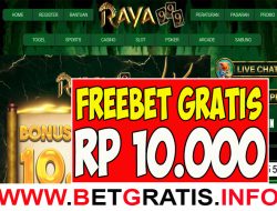 RAYA999 – FREEBET GRATIS RP 10.000 TANPA DEPOSIT