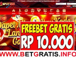 SPOT138 – FREEBET GRATIS RP 10.000 TANPA DEPOSIT